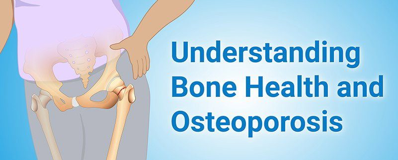 Understanding Osteoporosis and Bone Health: Causes, Prevention, and Treatment