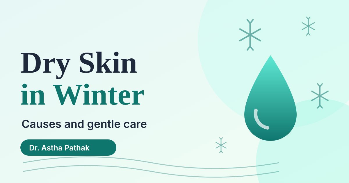 dry skin in winter - Dr. Astha Pathak homeopathic doctor Shahdol